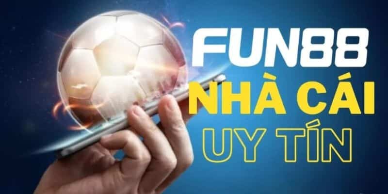 Nhà Cái Fun88-Thương Hiệu Đáng Tin Cậy Hàng Đầu Năm 2024