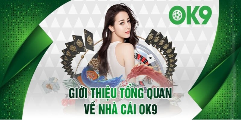 OK9 - Sân Chơi Xanh Chín Hàng Đầu Trên Thị Trường Giải Trí